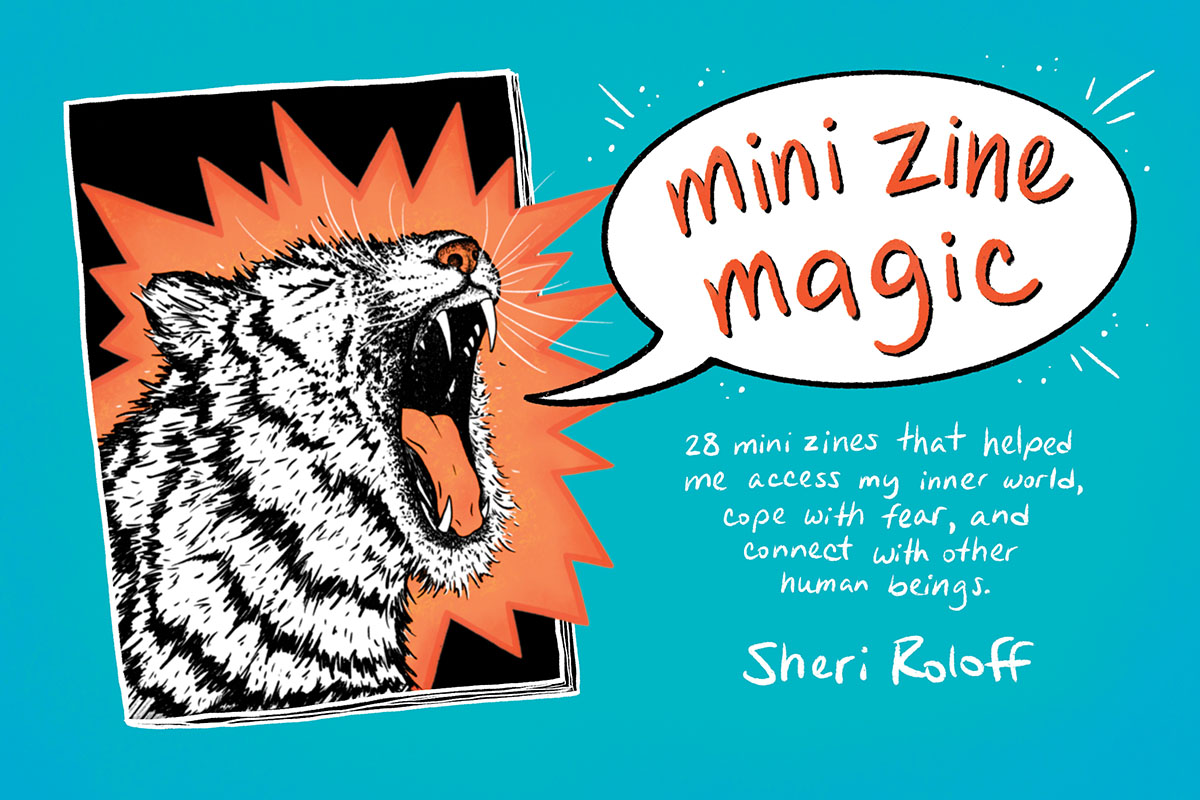 Mini Zine Magic book cover with tiger roaring by Sheri Roloff